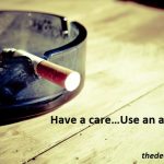 I know it’s your cigarette…butt…