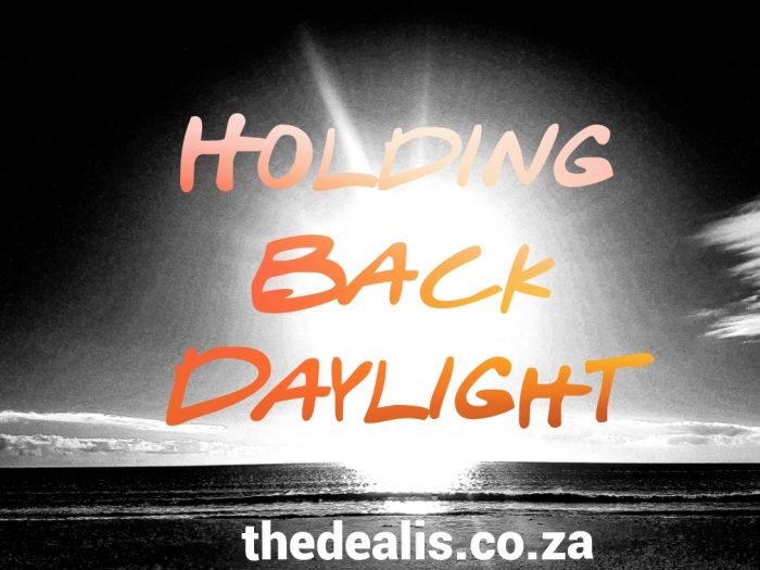 thedealis.co.za_holdingbackdaylight